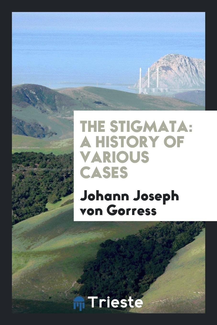 The Stigmata: A History of Various Cases Philosophy