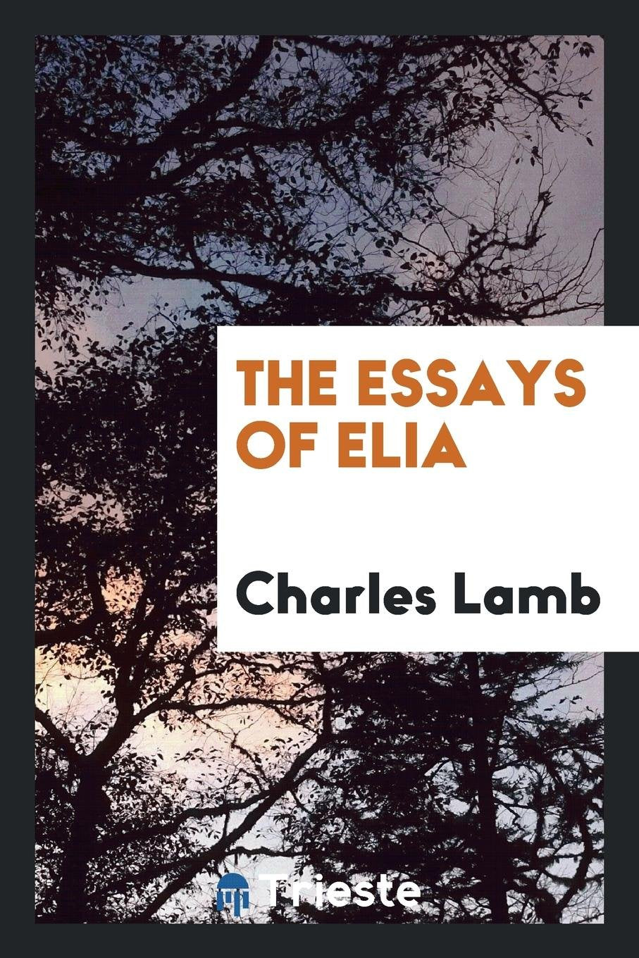 The Essays of Elia Essays & Short Stories