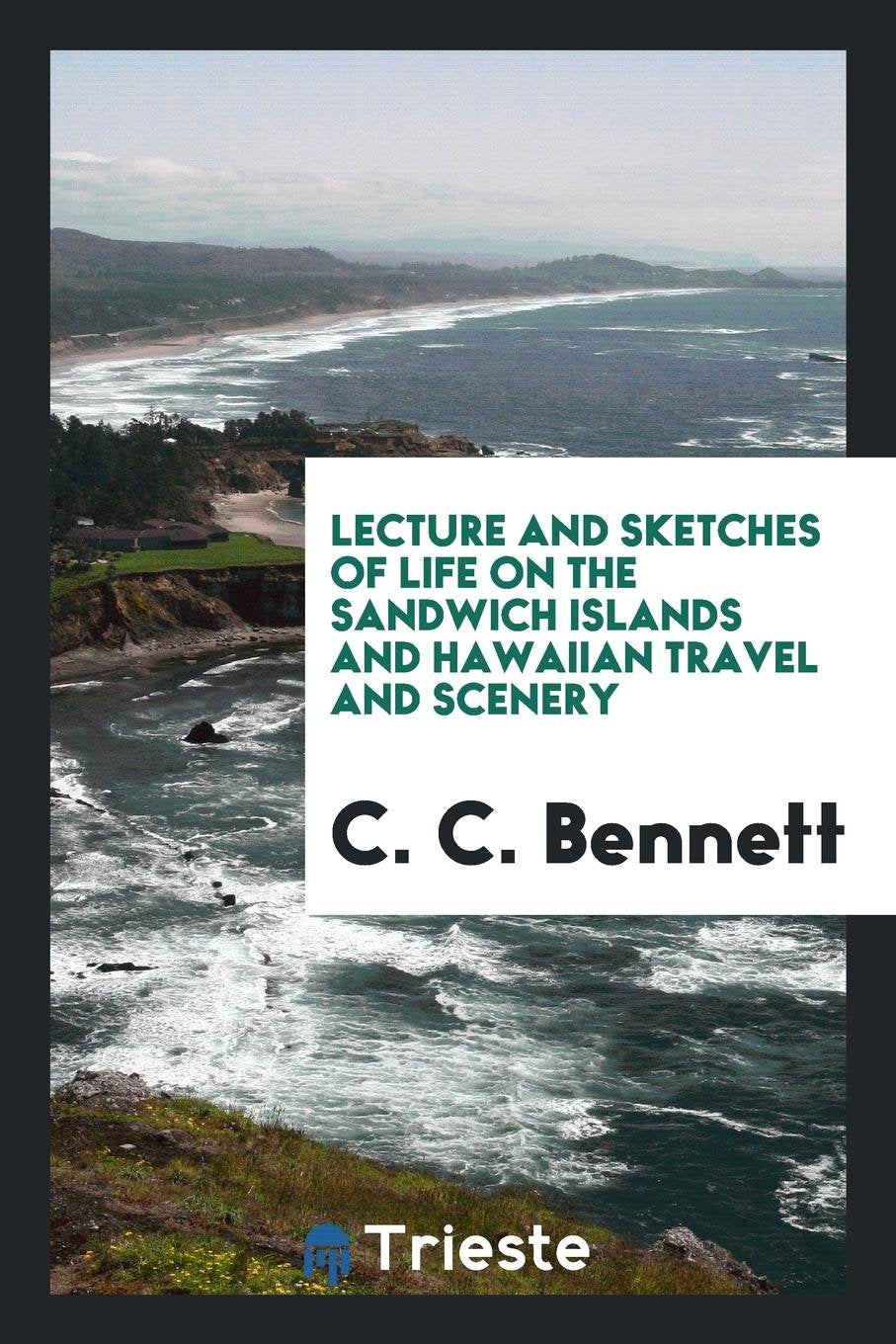 Lecture and Sketches of Life on the Sandwich Islands and Hawaiian Travel and ... Books