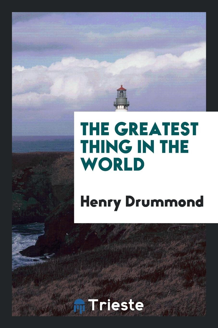 The Greatest Thing in the World Philosophy