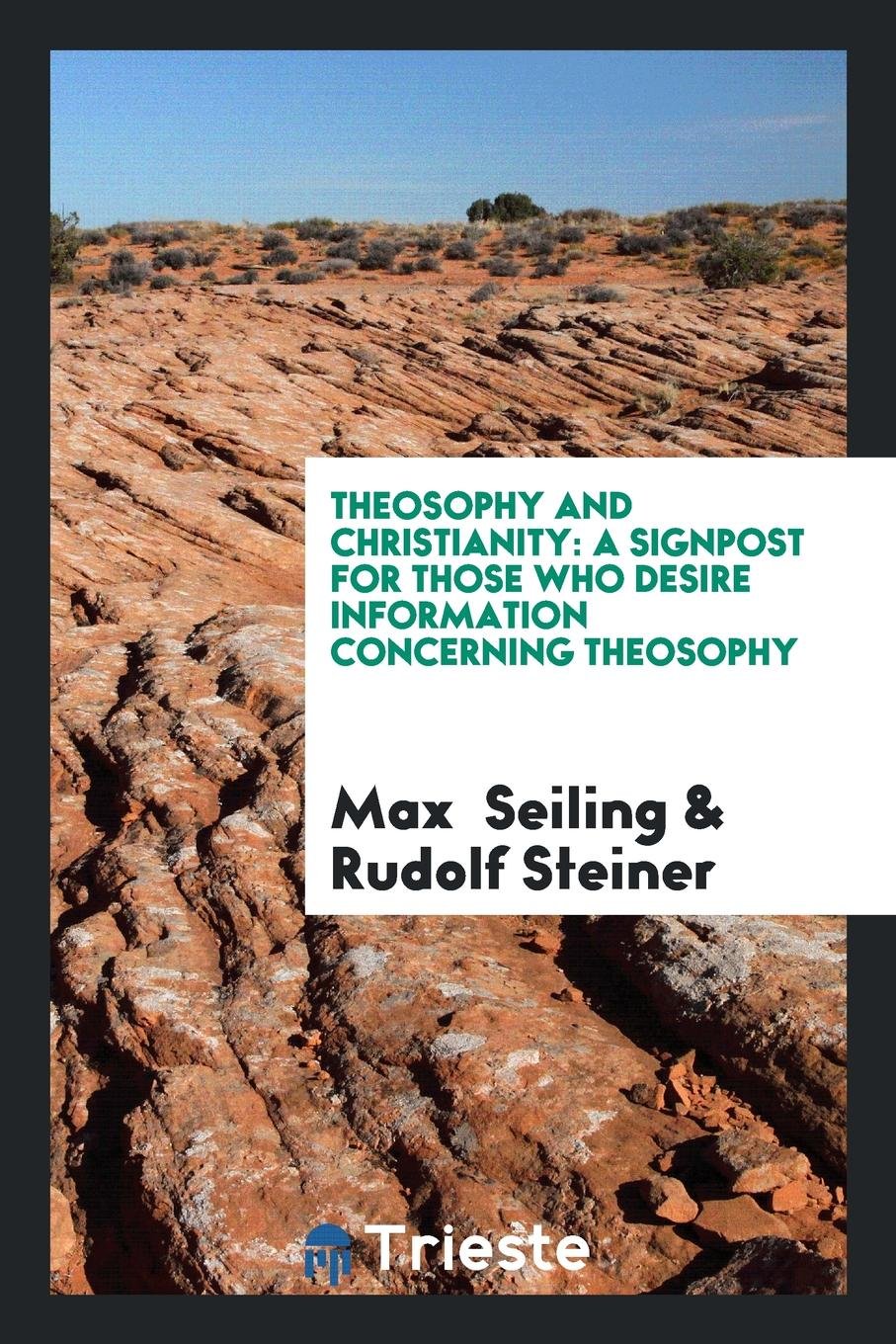 Theosophy and Christianity: A Signpost for Those Who Desire Information ... Contemporary literature