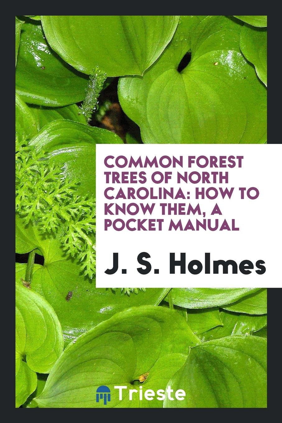 Common Forest Trees of North Carolina: How to Know Them; A Pocket Manual Mathematics
