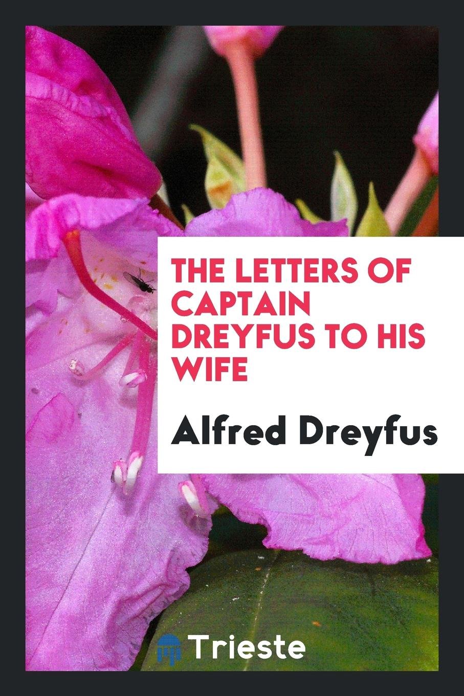Lettres d'Un Innocent; The Letters of Captain Dreyfus to His Wife; Politics & History