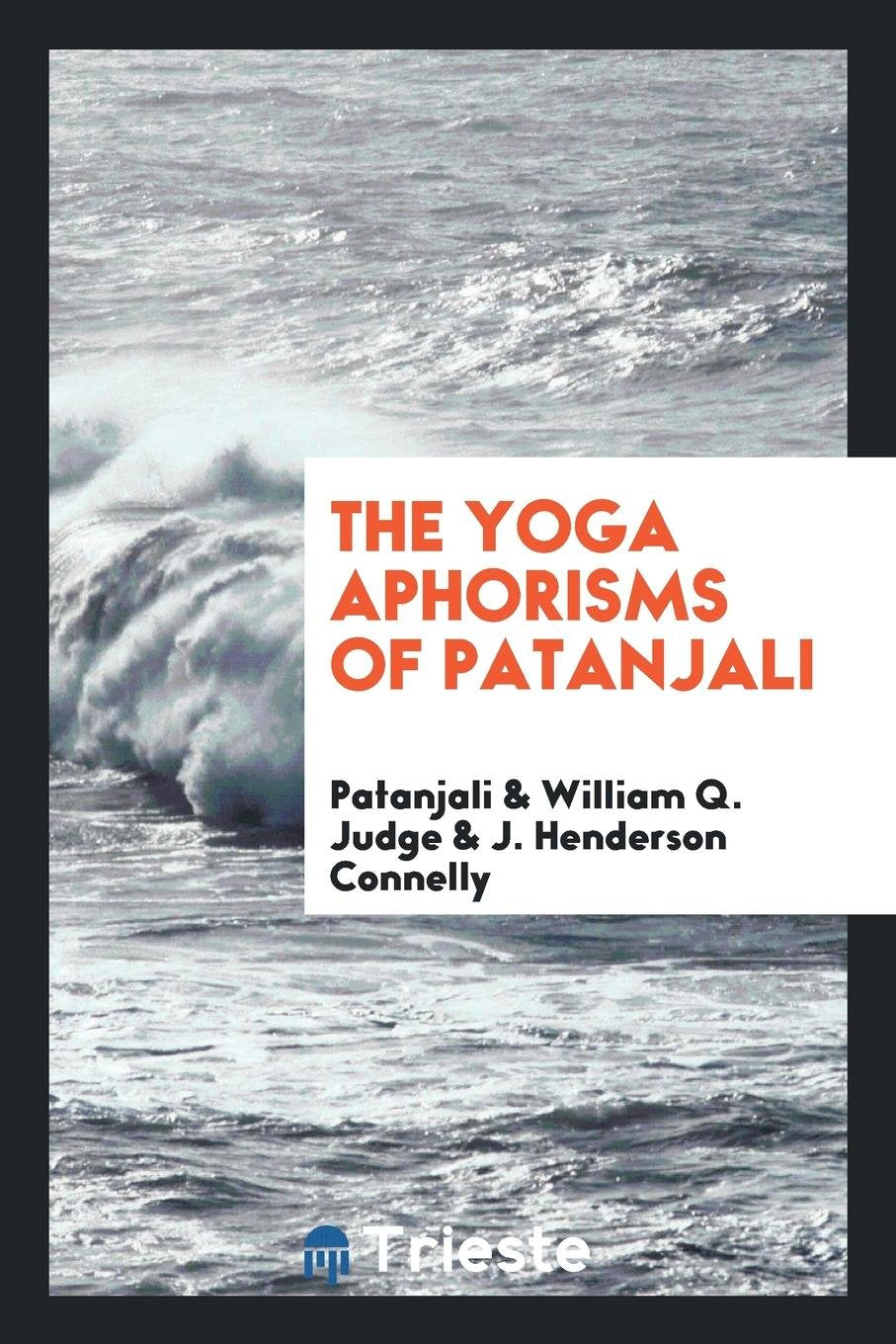 The Yoga Aphorisms of Patanjali Philosophy