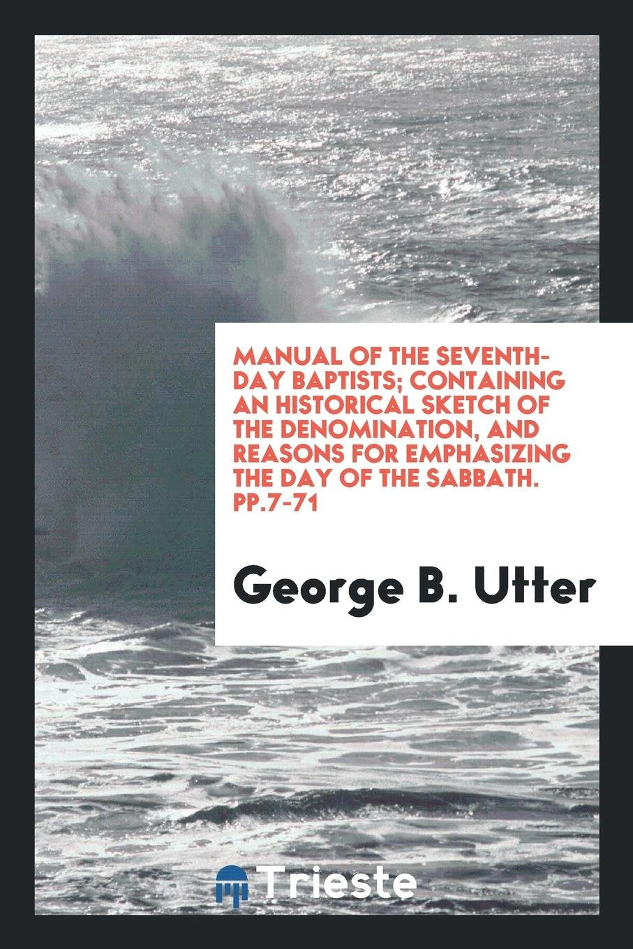 Manual of the Seventh-Day Baptists: Containing an Historical Sketch of the ... Reference Books