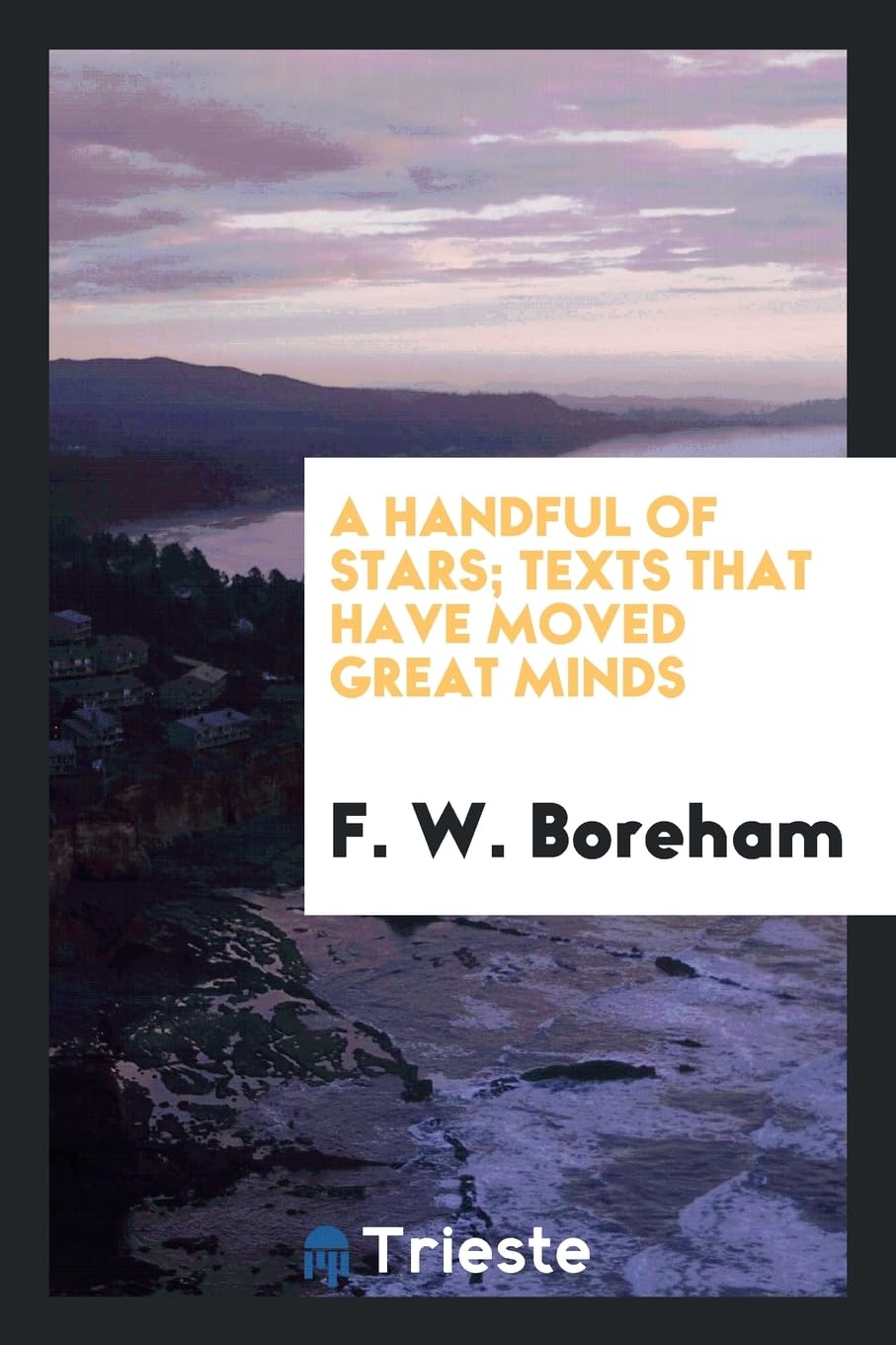 A Handful of Stars: Texts That Have Moved Great Minds Books