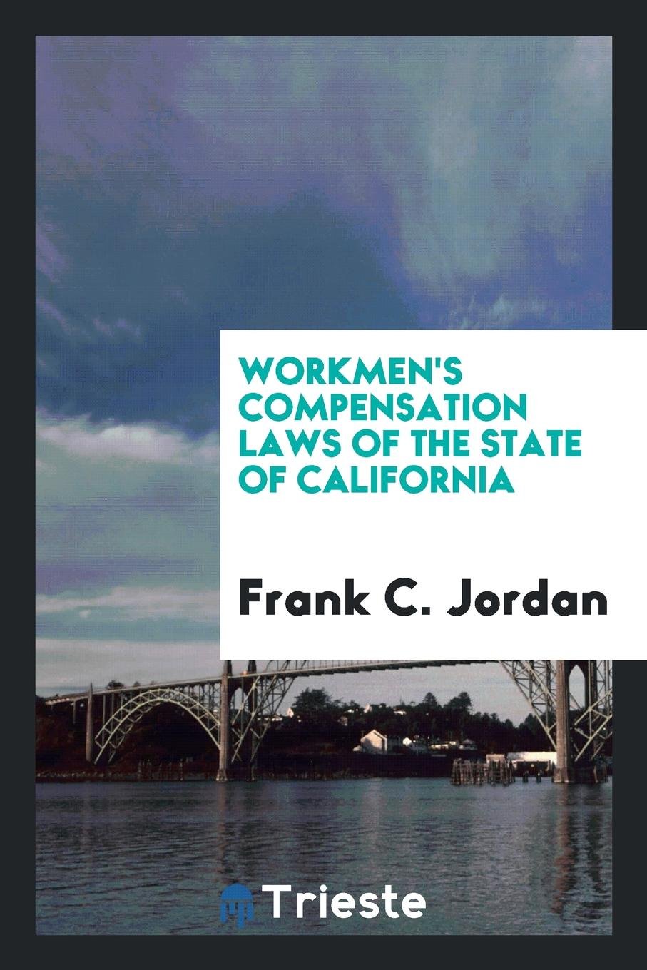 Workmen's Compensation Laws of the State of California Law