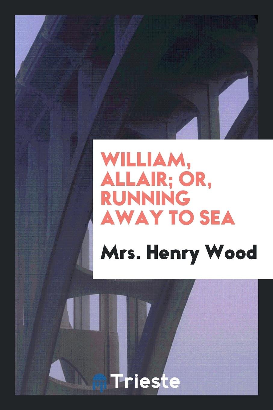 William, Allair; Or, Running Away to Sea Politics & History