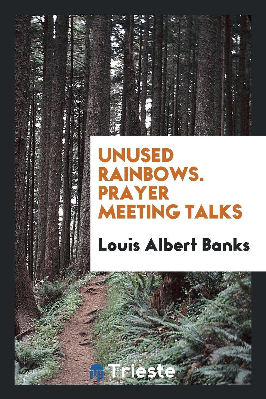 Unused Rainbows: Prayer Meeting Talks Religion & Esotericism