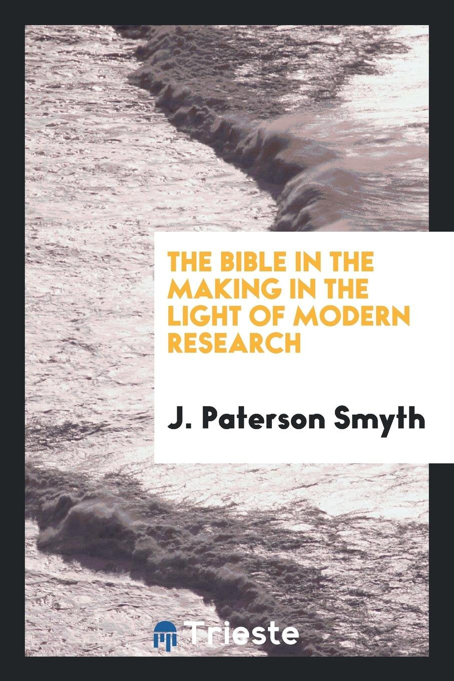 The Bible in the Making: In the Light of Modern Research Contemporary literature