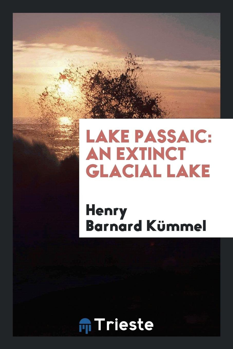Lake Passaic: An Extinct Glacial Lake Politics & History