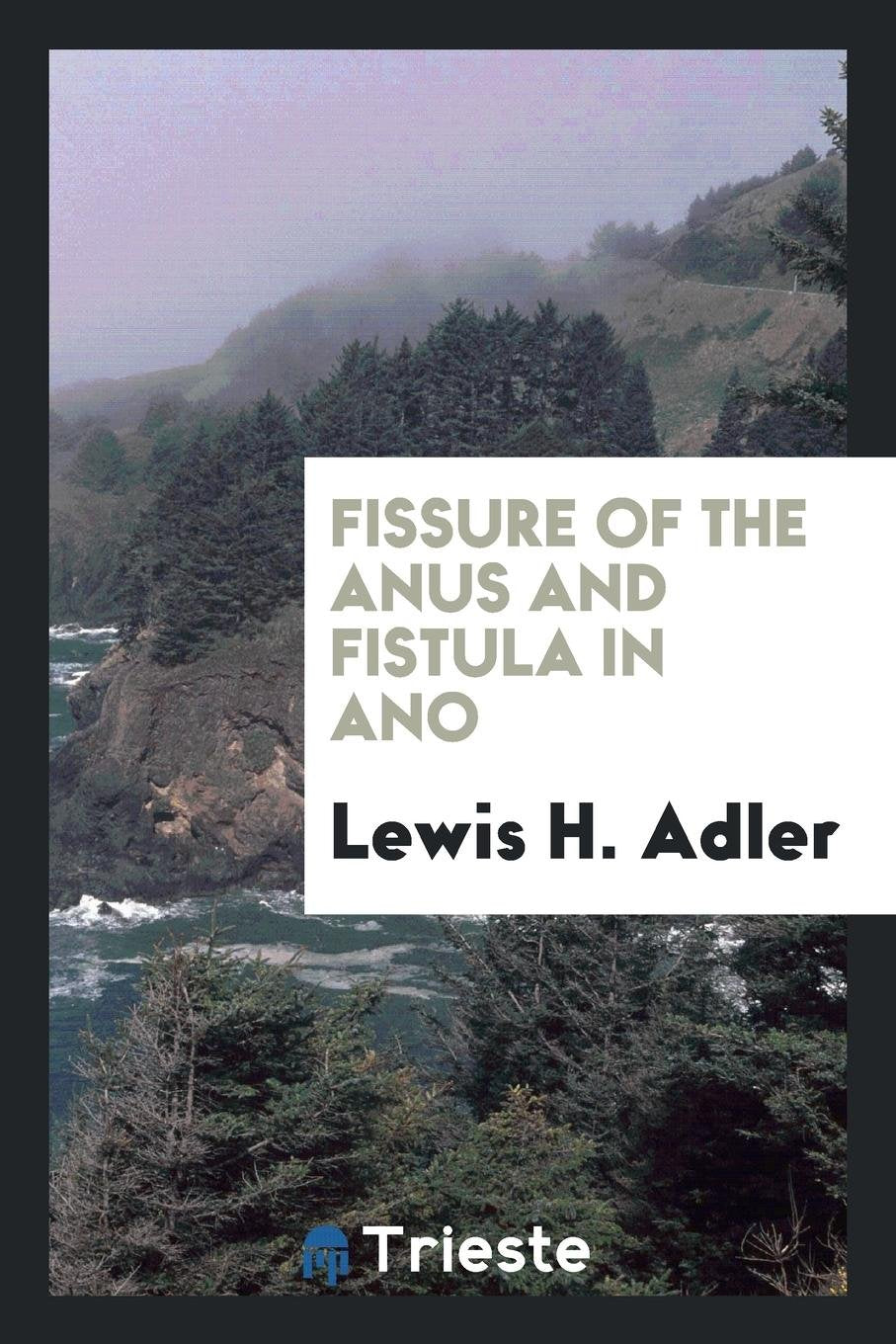 Fissure of the Anus and Fistula in Ano Politics & History
