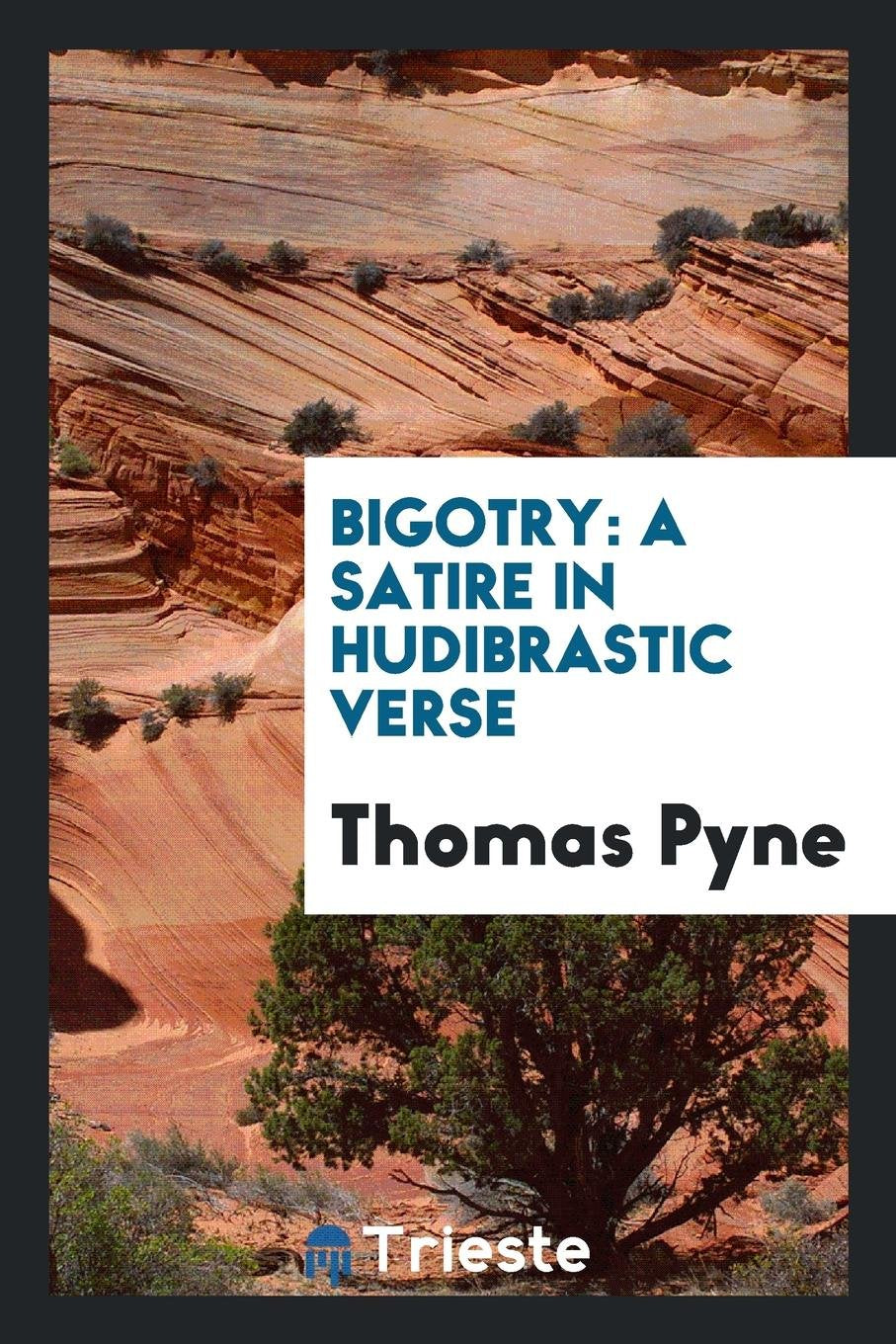 Bigotry: A Satire in Hudibrastic Verse, by the Author of 'rudiments of Curvilinear Design'. Contemporary literature