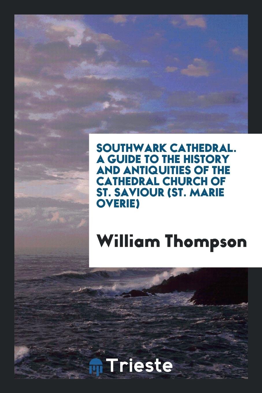 A Guide to the History and Antiquities of the Cathedral Church of St. Saviour Politics & History