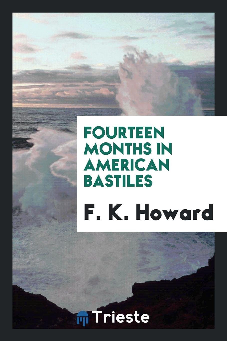Fourteen Months in American Bastiles Memories
