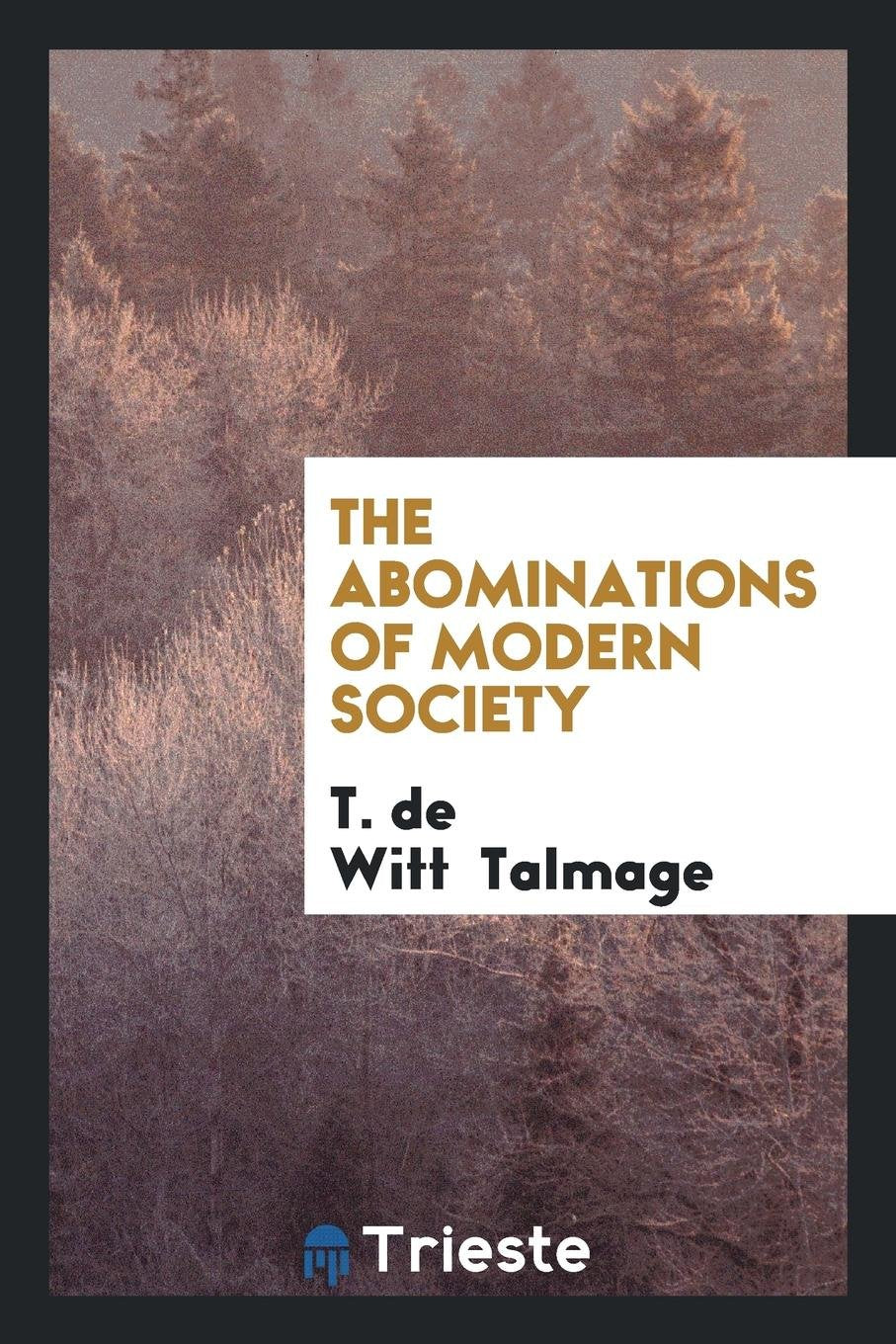 The Abominations of Modern Society Politics & History