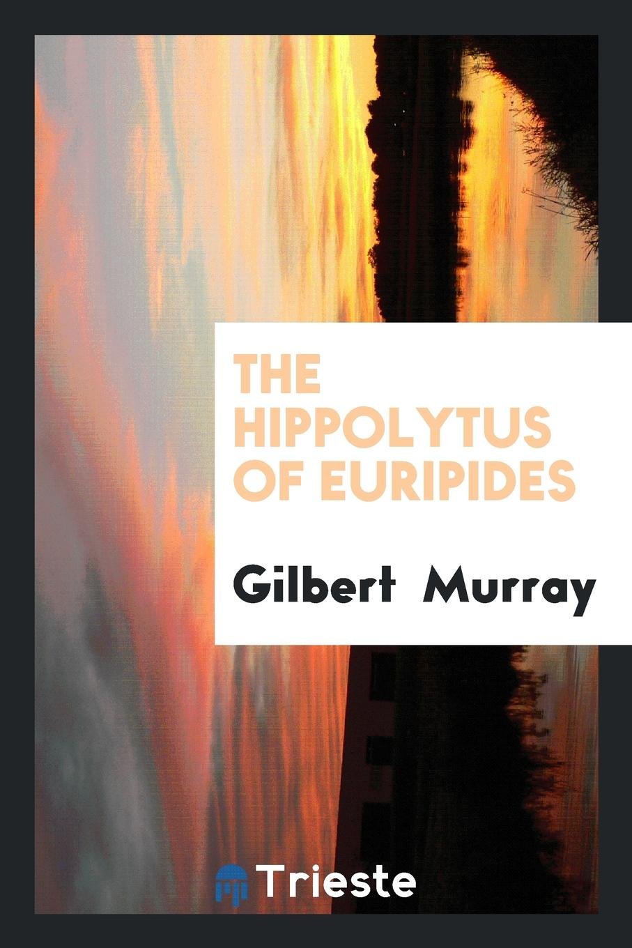 The Hippolytus of Euripides Contemporary literature