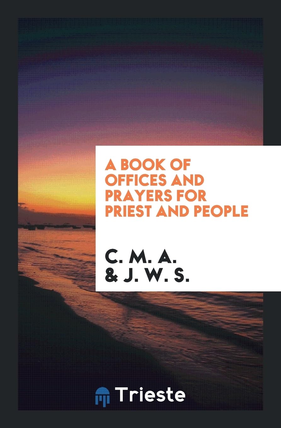 A Book of Offices and Prayers for Priest and People Social Sciences