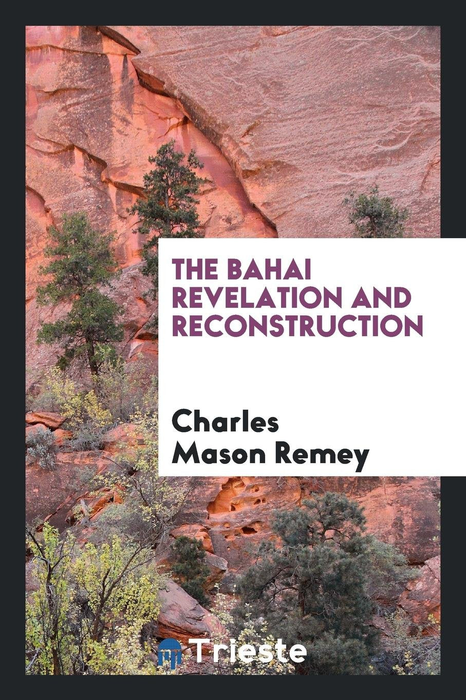 The Bahai Revelation and Reconstruction Books