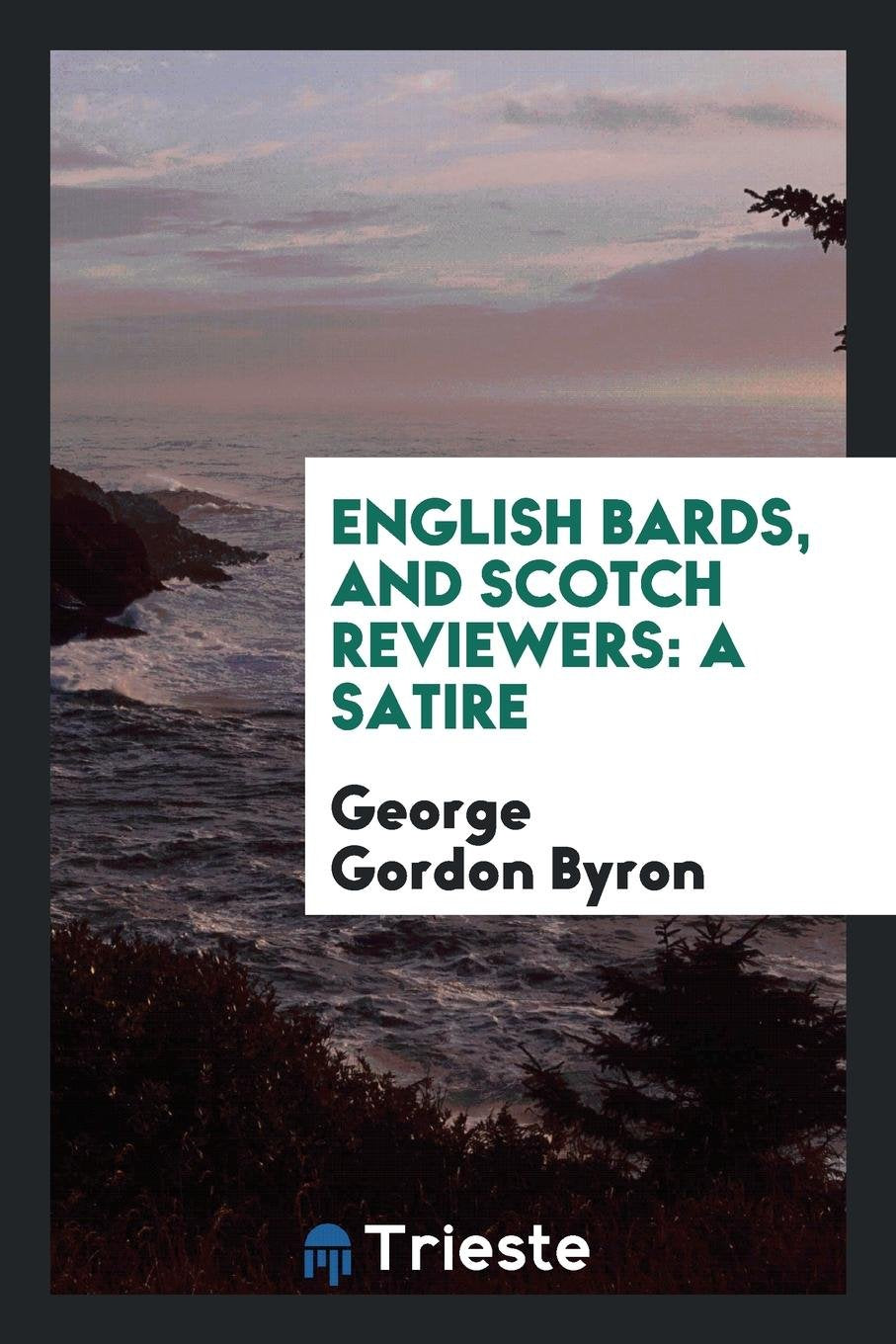 English Bards, and Scotch Reviewers: A Satire Humour & Satire