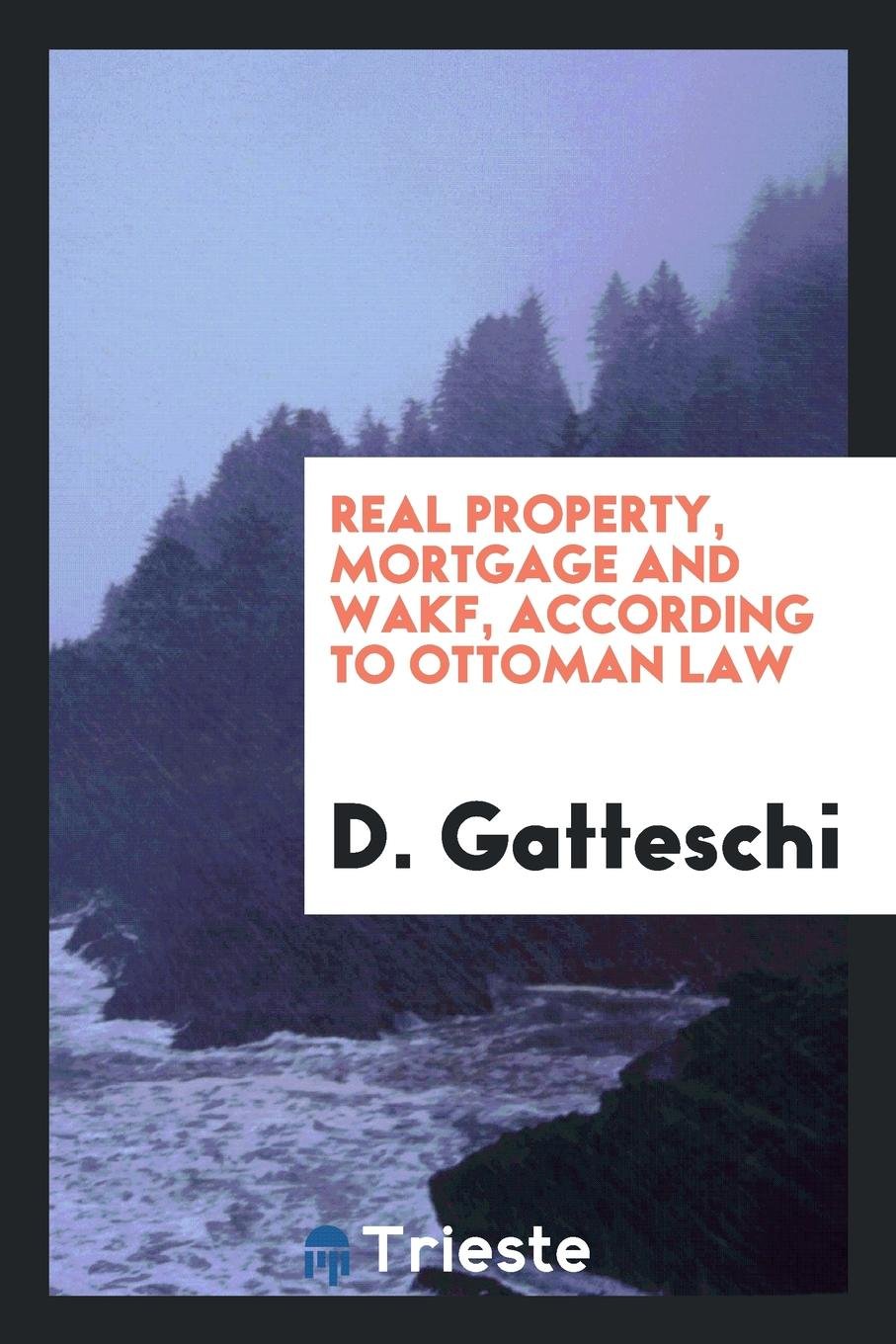 Real Property, Mortgage and Wakf According to Ottoman Law Law