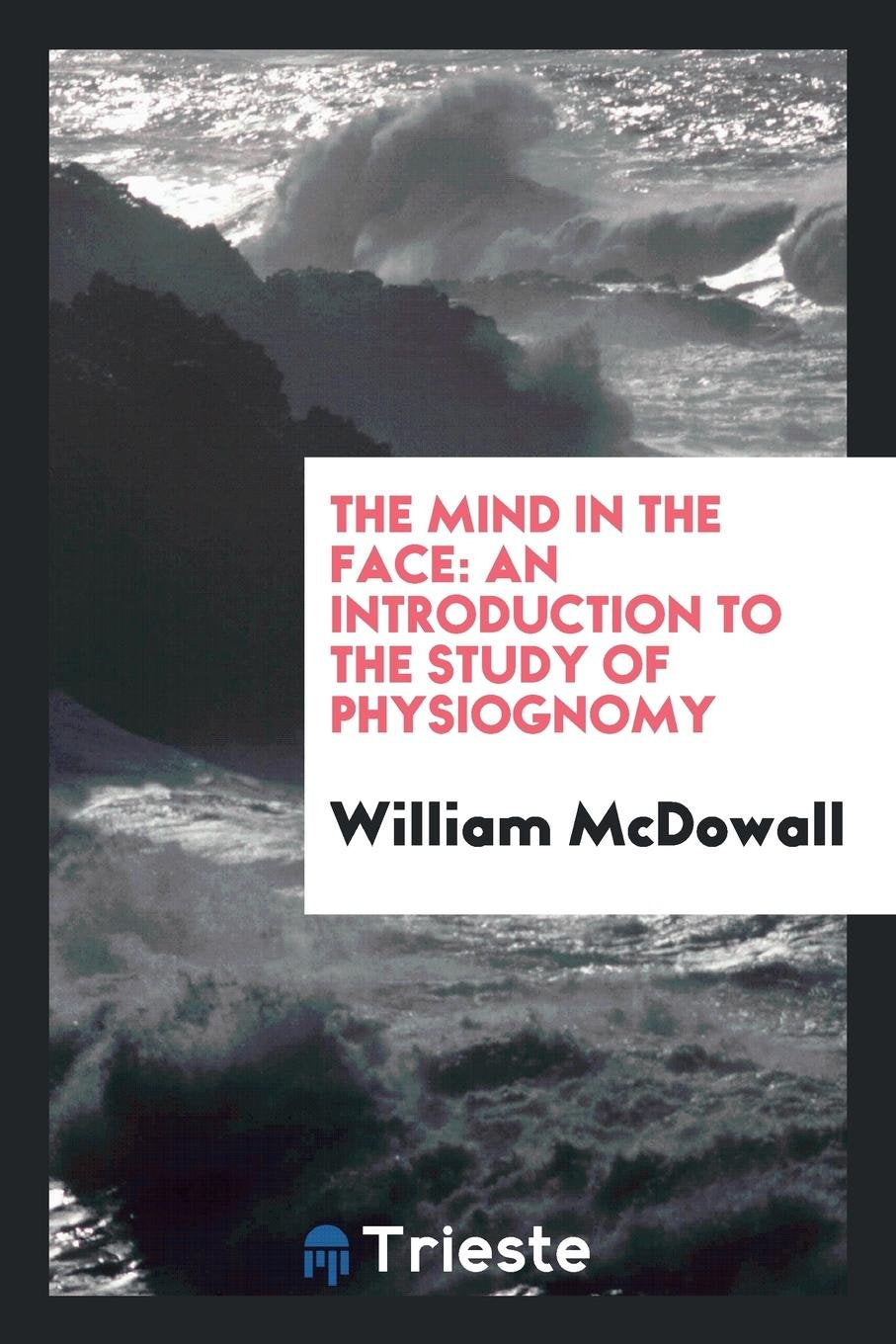 The Mind in the Face: An Introduction to the Study of Physiognomy Contemporary literature