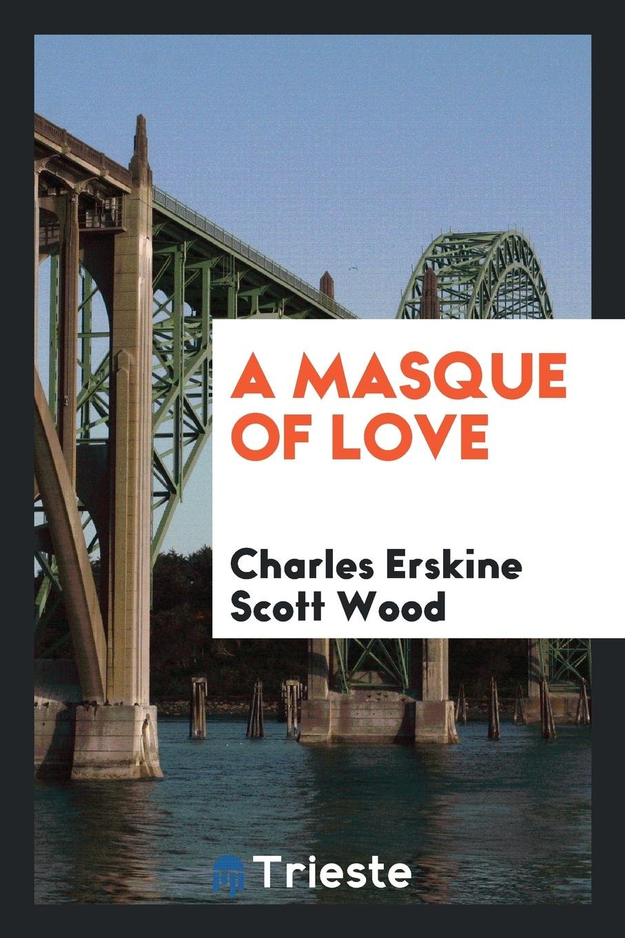 A Masque of Love Politics & History