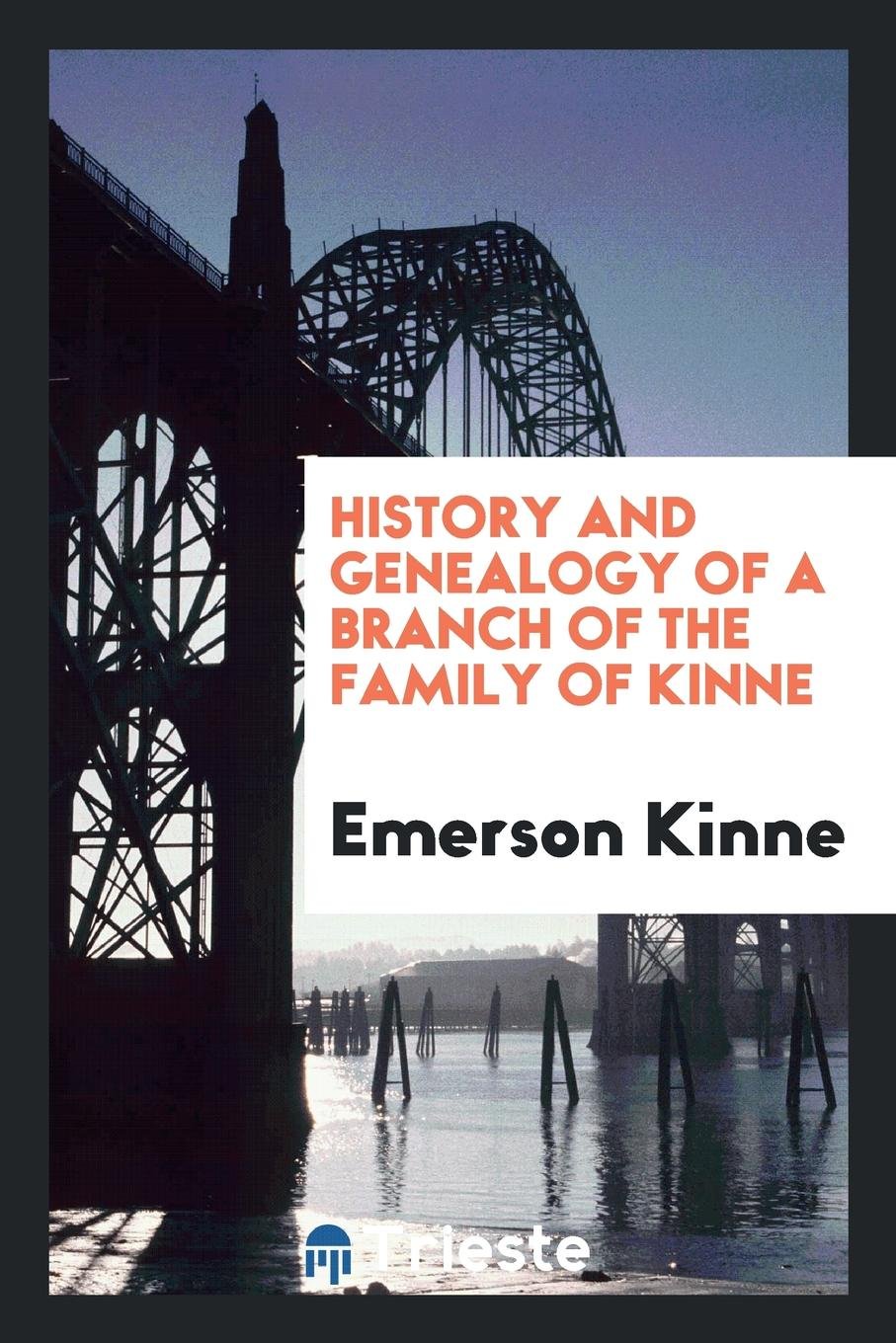 History and Genealogy of a Branch of the Family of Kinne Contemporary literature Books