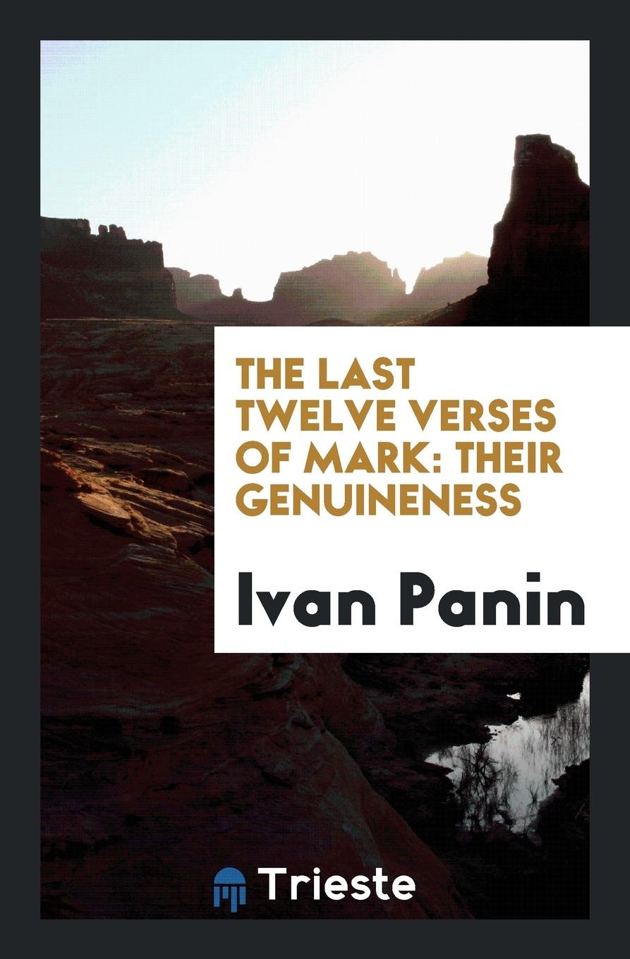 The Last Twelve Verses of Mark: Their Genuineness Established Philosophy