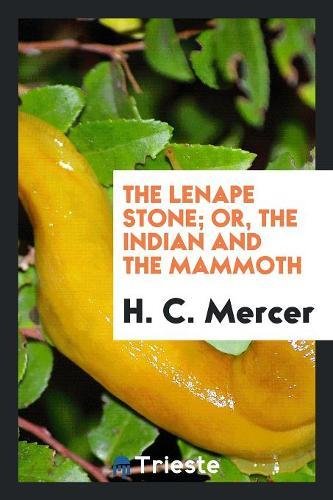 The Lenape Stone; Or, the Indian and the Mammoth Social Sciences