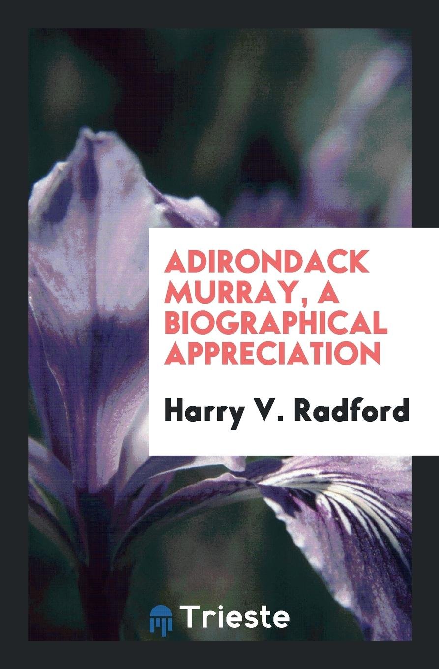 Adirondack Murray, a Biographical Appreciation Social Sciences