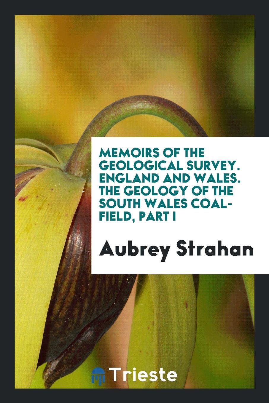 Memoirs of the Geological Survey of Great Britain and the Museum of Economic ... Learning & Reference
