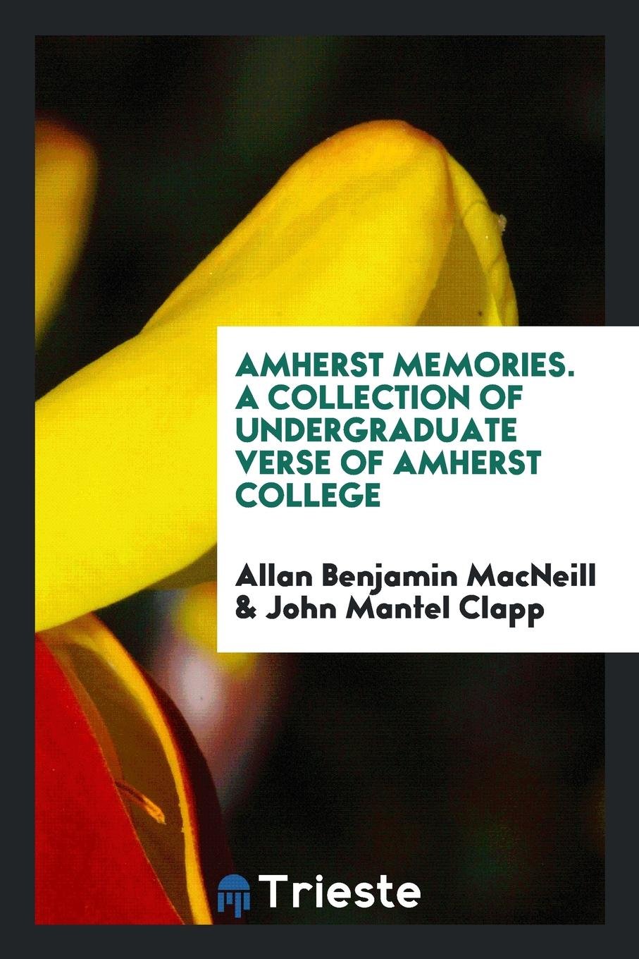 Amherst Memories: A Collection of Undergraduate Verse of Amherst College Social Sciences