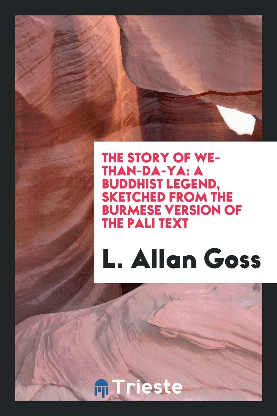 The Story of We-Than-Da-YA: A Buddhist Legend, Sketched from the Burmese ... Social Sciences