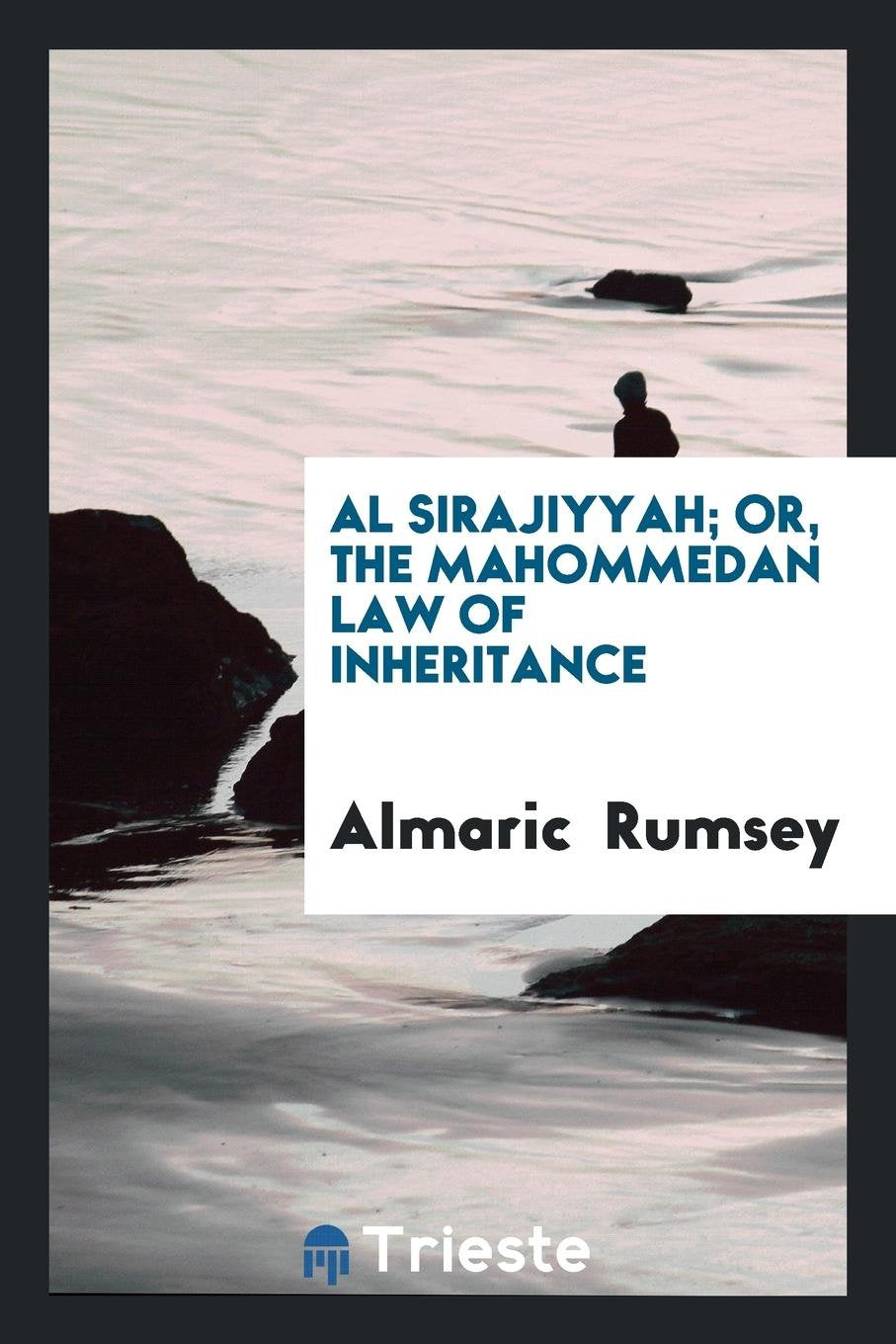 Al Sirajiyyah; Or, the Mahommedan Law of Inheritance Contemporary literature