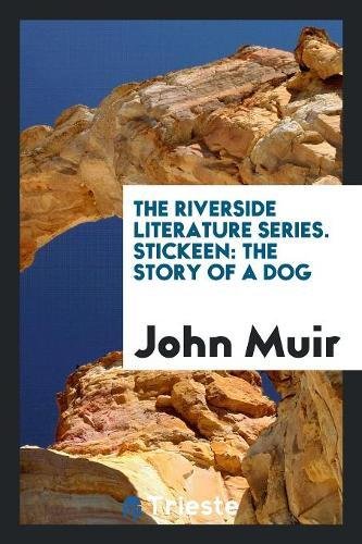 The Riverside Literature Series. Stickeen: The Story of a Dog Pets