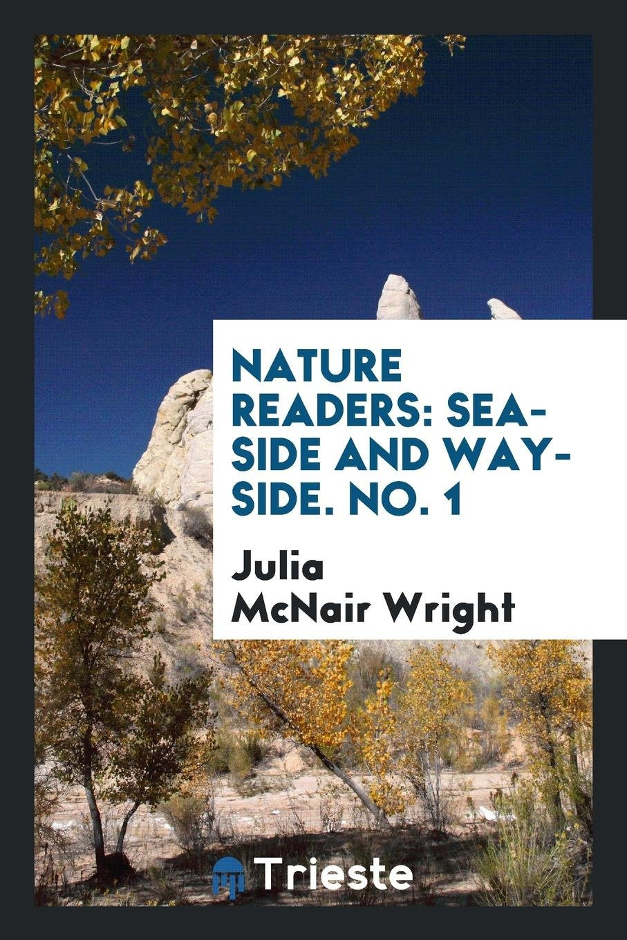 Nature Readers: Sea-Side and Way-Side. No. 1-4 Natural Sciences