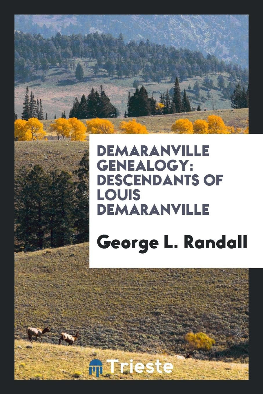 Demaranville Genealogy: Descendants of Louis Demaranville Social Sciences