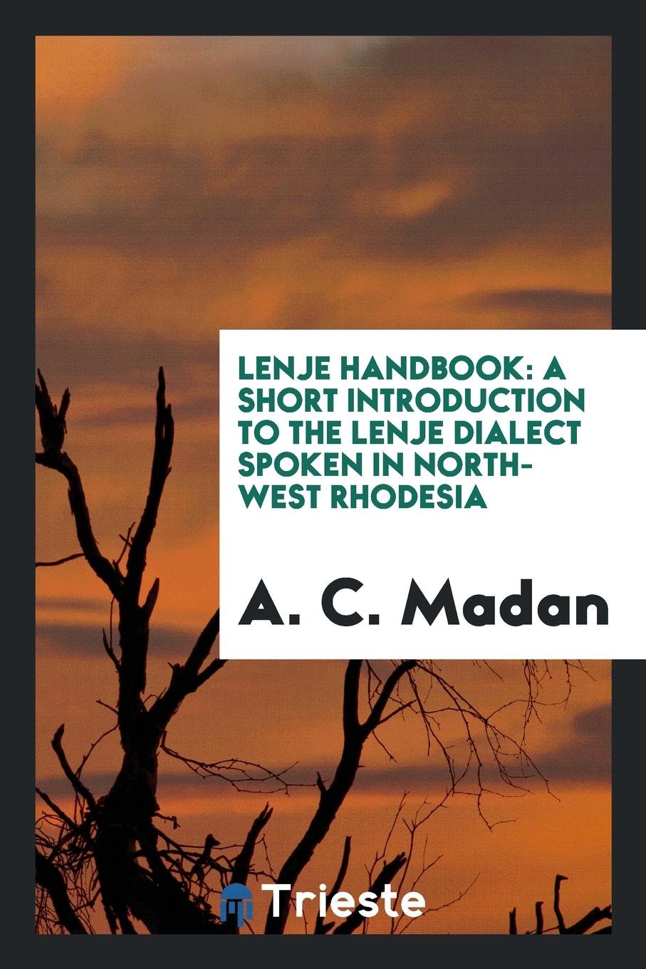 Lenje Handbook: A Short Introduction to the Lenje Dialect Spoken in North-West Rhodesia Foreign Languages ​​& Dictionaries