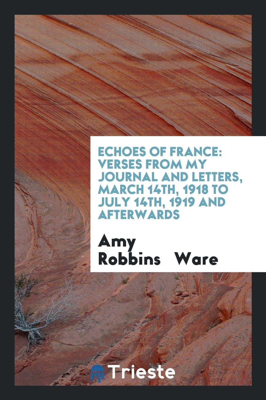 Echoes of France: Verses from My Journal and Letters International