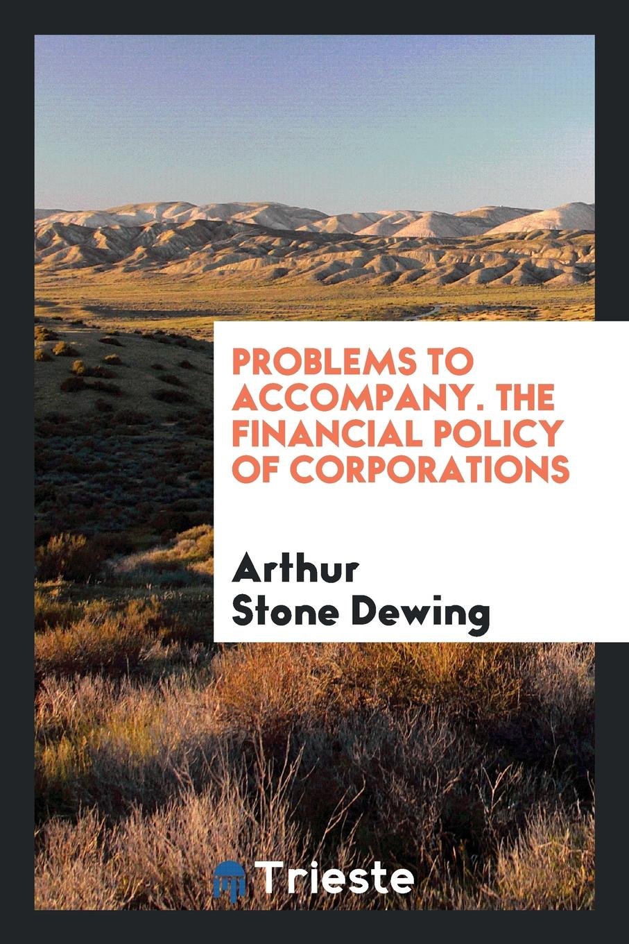 Problems to Accompany the Financial Policy of Corporations, Business, Finance & Career