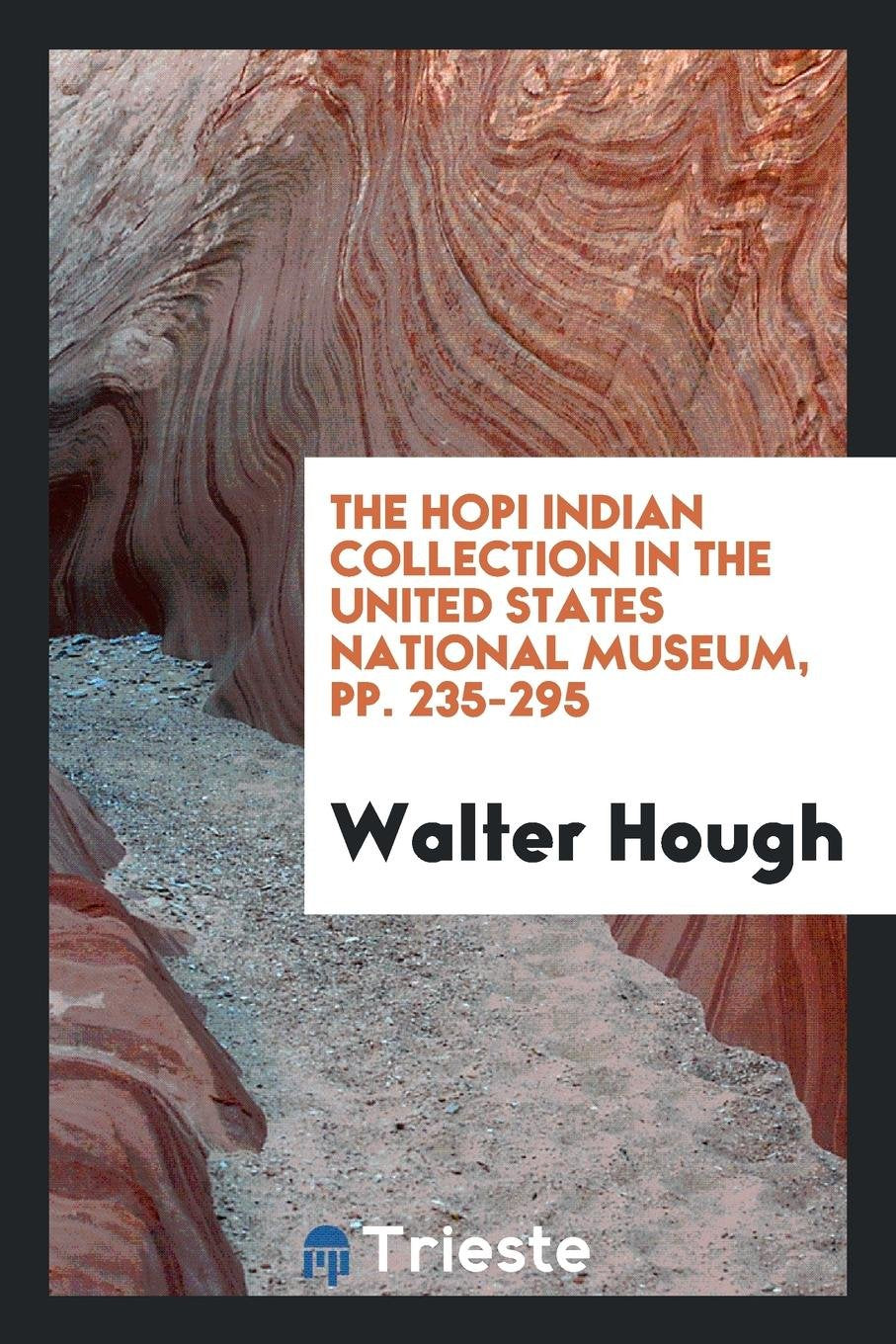 The Hopi Indian Collection in the United States National Museum Social Sciences