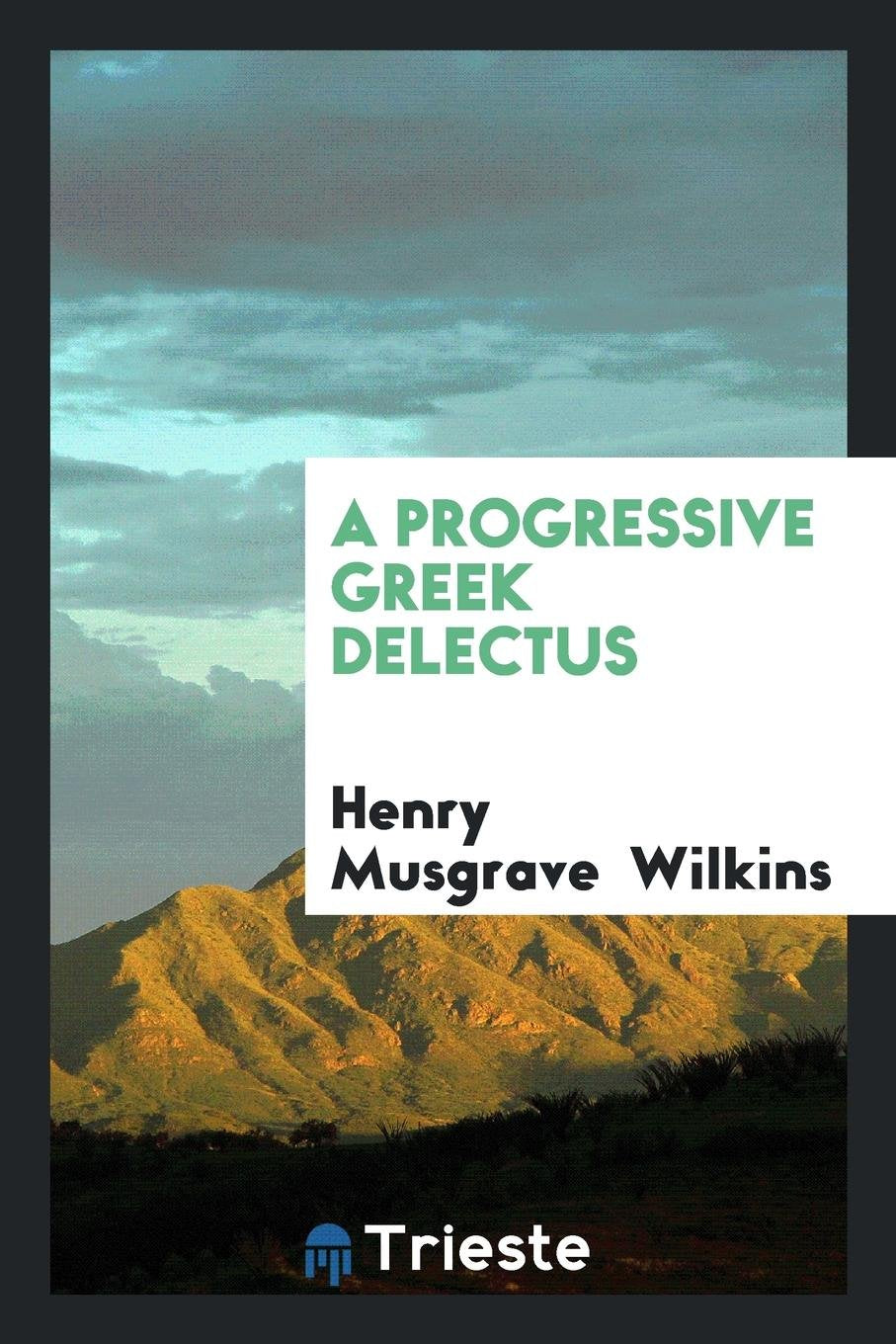 A Progressive Greek Delectus Politics & History