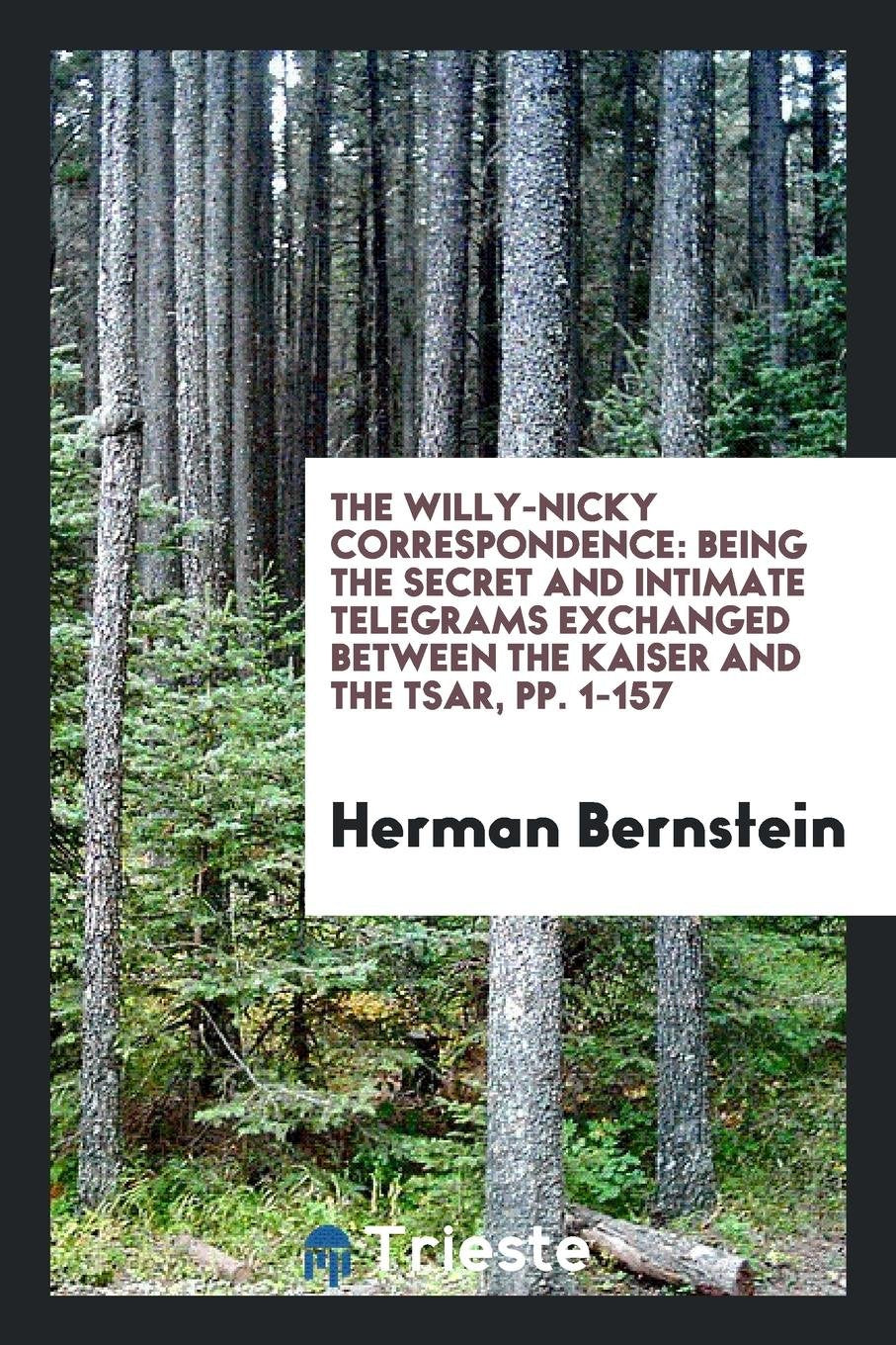 The Willy-Nicky Correspondence: Being the Secret and Intimate Telegrams ... Social Sciences