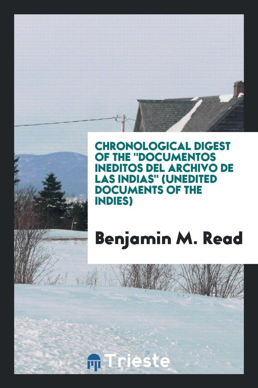 Chronological Digest of the "documentos Ineditos del Archivo de Las Indias" Social Sciences