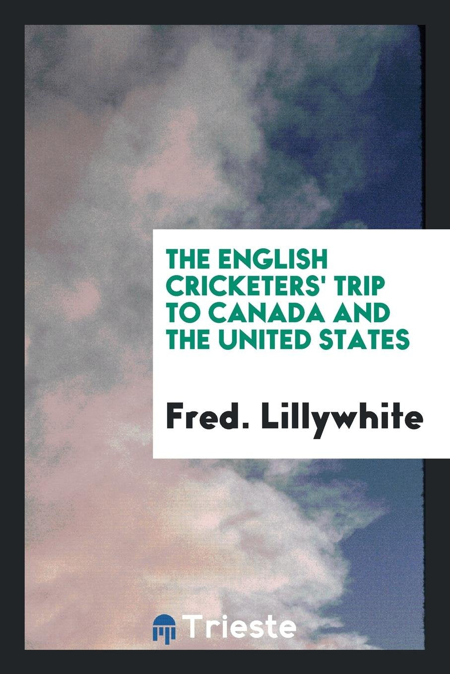 The English Cricketers' Trip to Canada and the United States Social Sciences