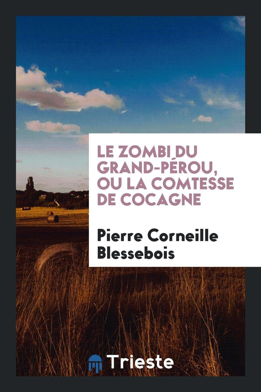 Le Zombi Du Grand-Pérou, Ou La Comtesse de Cocagne: Proceedings of a Workshop Sponsored by the ... Books