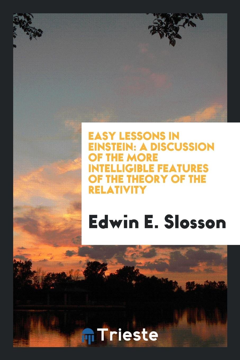 Easy Lessons in Einstein: A Discussion of the More Intelligible Features of the Theory of the Relativity Social Sciences