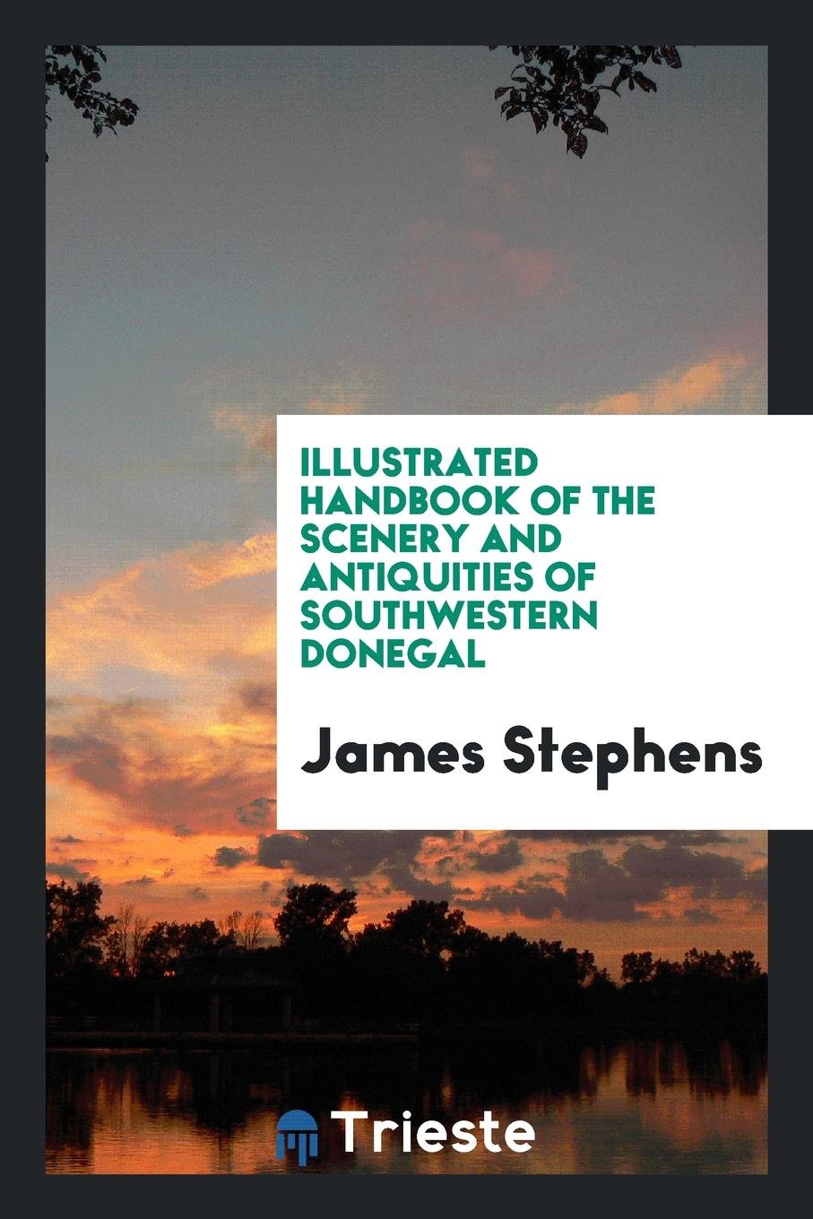 Illustrated Handbook of the Scenery and Antiquities of Southwestern Donegal ... Law