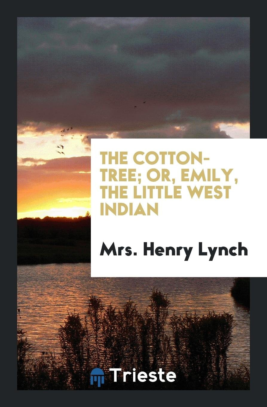 The Cotton-Tree; Or, Emily, the Little West Indian Books